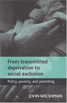 From transmitted deprivation to social exclusion: Policy, poverty, and parenting