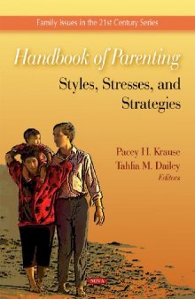 Handbook of Parenting: Styles, Stresses, and Strategies (Family Issues in the 21st Century)