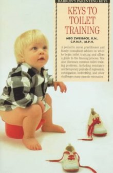 Keys to Toilet Training (Barron's Parenting Keys)