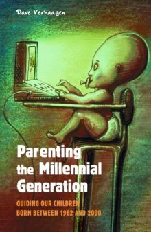 Parenting the Millennial Generation: Guiding Our Children Born between 1982 and 2000