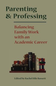 Parenting and Professing: Balancing Family Work with an Academic Career