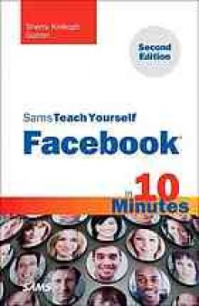 Sams teach yourself Facebook in 10 minutes