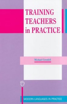 Training Teachers In Practice (Modern Languages in Practice, 9)