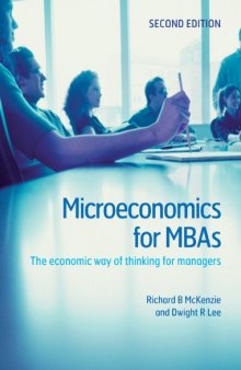 Microeconomics for MBAs : the economic way of thinking for managers
