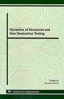 Dynamics of the structures and non destructive testing : special topic volume with invited peer reviewed papers only