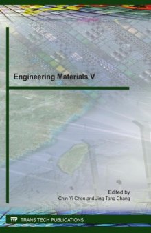 Engineering materials V : selected, peer reviewed papers from the 5th Cross-strait Workshop on the Engineering Materials (CSWEM 5), held in I-Shou University, Taiwan on November 19-20, 2010