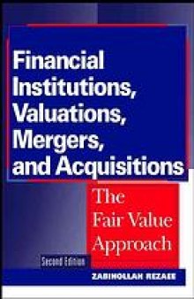 Financial institutions, valuations, mergers, and acquisitions : the fair value approach