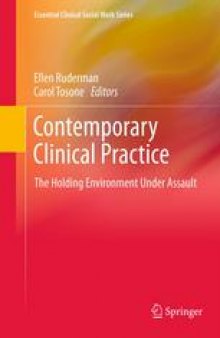 Contemporary Clinical Practice: The Holding Environment Under Assault