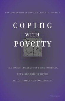 Coping With Poverty:  The Social Contexts of Neighborhood, Work, and Family in the African-American Community