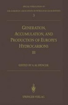 Generation, Accumulation and Production of Europe’s Hydrocarbons III: Special Publication of the European Association of Petroleum Geoscientists No. 3