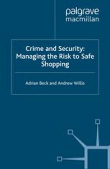 Crime and Security: Managing the Risk to Safe Shopping