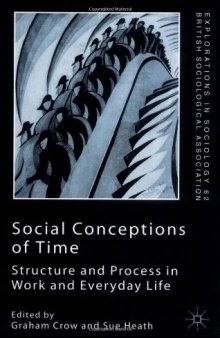 Social Conceptions of Time: Structure and Process in Work and Everyday Life