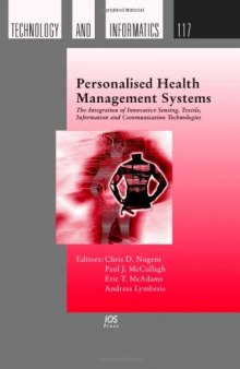 Personalised Health Management Systems: The Integration of Innovative Sensing, Textile, Information and Communication - Technologies: Volume 117 Studies in Health Technology and Informatics
