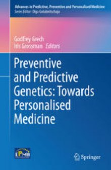 Preventive and Predictive Genetics: Towards Personalised Medicine