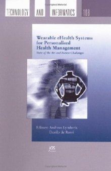 Wearable eHealth Systems For Personalised Health Management: State Of The Art and Future Challenges (Studies in Health Technology and Informatics)