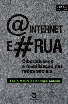 A internet e a rua - Ciberativismo e mobilização nas redes sociais