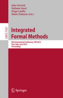 Integrated Formal Methods: 9th International Conference, IFM 2012, Pisa, Italy, June 18-21, 2012. Proceedings