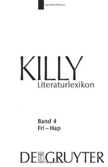 Killy Literaturlexikon. Autoren und Werke des deutschsprachigen Kulturraums   Fri Hap: Band 4