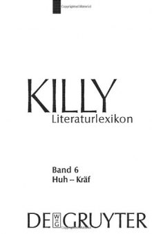 Killy Literaturlexikon. Autoren und Werke des deutschsprachigen Kulturraums   Huh Kraf: Band 6