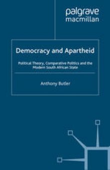 Democracy and Apartheid: Political Theory, Comparative Politics and the Modern South African State