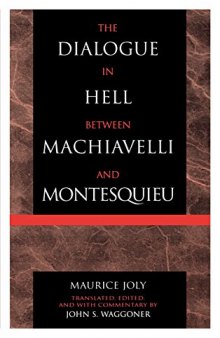 The Dialogue in Hell between Machiavelli and Montesquieu: Humanitarian Despotism and the Conditions of Modern Tyranny