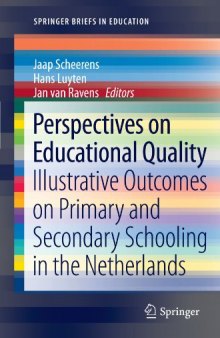 Perspectives on Educational Quality: Illustrative Outcomes on Primary and Secondary Schooling in the Netherlands