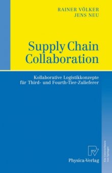 Supply Chain Collaboration: Kollaborative Logistikkonzepte fur Third- und Fourth-Tier-Zulieferer