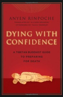 Dying with Confidence: A Tibetan Buddhist Guide to Preparing for Death
