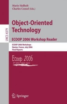 Object-Oriented Technology. ECOOP 2006 Workshop Reader: ECOOP 2006 Workshops, Nantes, France, July 3-7, 2006, Final Reports