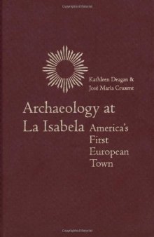 Archaeology at La Isabela: Spain:America's First European Town