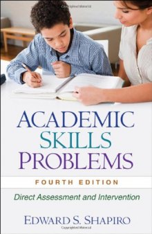 Academic Skills Problems: Direct Assessment and Intervention (Guilford School Practitioner)