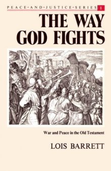 The Way God Fights: War and Peace in the Old Testament (Peace and Justice)