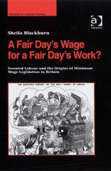 A Fair Days Wage for a Fair Days Work? (Studies in Labour History)