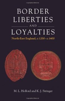 Border Liberties and Loyalties in North-East England, 1200-1400  