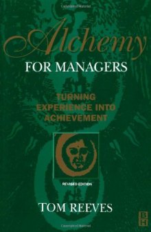 Alchemy for Managers: Turning experience into achievement