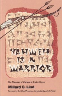 Yahweh is a Warrior: The Theology of Warfare in Ancient Israel