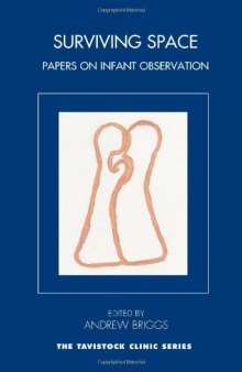 Surviving Space: Papers on Infant Observation