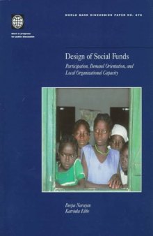 Design of social funds: participation, demand orientation, and local organizational capacity, Parts 63-375