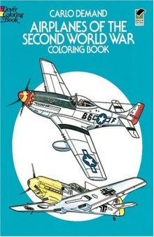 Airplanes of the Second World War Coloring Book (Colouring Books)