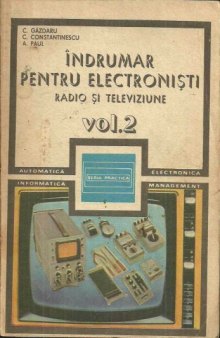 Îndrumar pentru electronişti. Radio şi televiziune. Vol. 2 