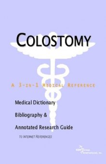 Colostomy - A Medical Dictionary, Bibliography, and Annotated Research Guide to Internet References
