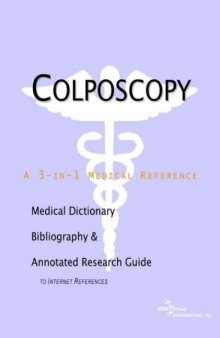 Colposcopy - A Medical Dictionary, Bibliography, and Annotated Research Guide to Internet References