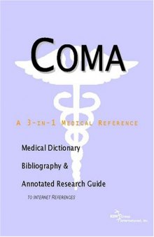 Coma - A Medical Dictionary, Bibliography, and Annotated Research Guide to Internet References  