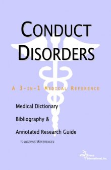Conduct Disorders - A Medical Dictionary, Bibliography, and Annotated Research Guide to Internet References  