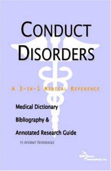Conduct Disorders - A Medical Dictionary, Bibliography, and Annotated Research Guide to Internet References