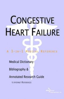 Congestive Heart Failure - A Medical Dictionary, Bibliography, and Annotated Research Guide to Internet References