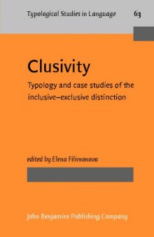 Clusivity: Typology and Case Studies of Inclusive-Exclusive Distinction