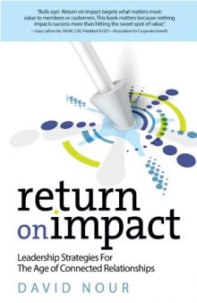 Return on impact : leadership strategies for the age of connected relationships