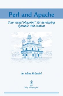 Perl and Apache: Your visual blueprint™ for developing dynamic Web content