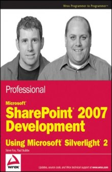 Professional Microsoft SharePoint 2007 Development Using Microsoft Silverlight 2